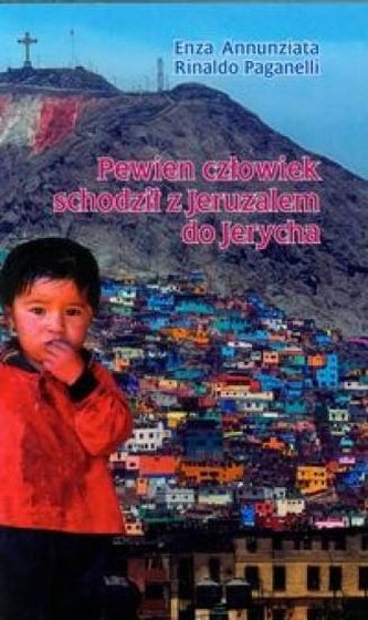 Pewien człowiek schodził z Jeruzalem do Jerycha Pewien człowiek schodził z Jeruzalem do Jerycha