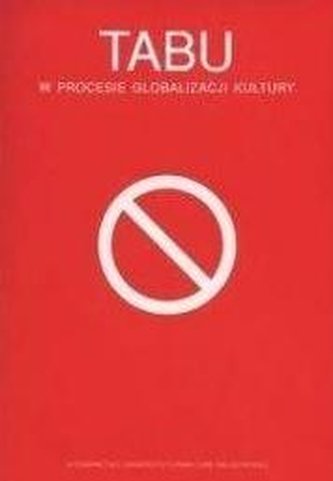 Tabu w procesie globalizacji kultury Tabu w procesie globalizacji kultury