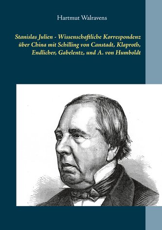 Stanislas Julien - Wissenschaftliche Korrespondenz über China  mit Schilling von Canstadt, Klaproth, Endlicher, Gabelentz, und A