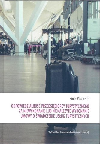 Odpowiedzialność przedsiębiorcy turystycznego... Odpowiedzialność przedsiębiorcy turystycznego...
