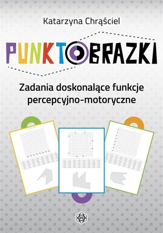 Punktobrazki. Zadania doskonalące funkcje... Punktobrazki. Zadania doskonalące funkcje...