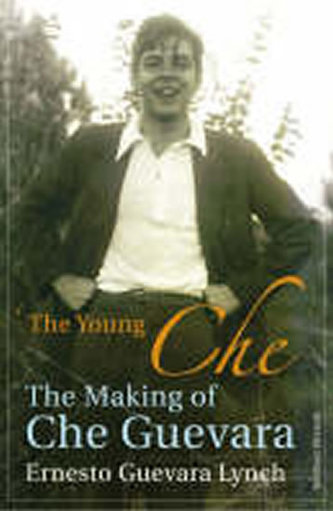 The Young Che : Memories of Che Guevara The Young Che : Memories of Che Guevara