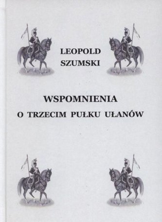 Wspomnienia o Trzecim Pułku Ułanów...