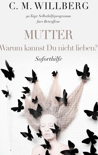 Mutter, Warum kannst Du nicht lieben?