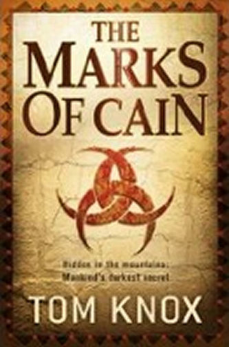 The Marks of Cain : Hidden in the mountains: Mankind's darkest secret (Tom Knox, 2010)