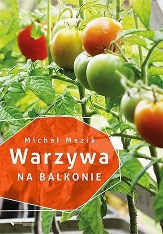 Warzywa na balkonie Warzywa na balkonie