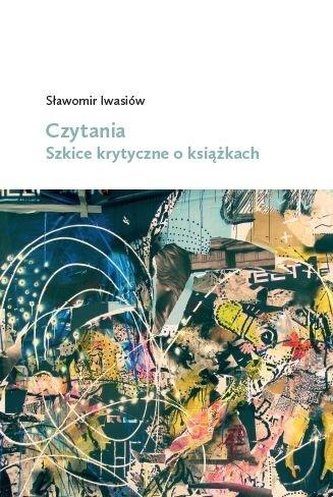 Czytania. Szkice krytyczne o książkach Czytania. Szkice krytyczne o książkach