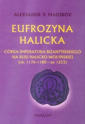 Eufrozyna Halicka Córka imperatora... Eufrozyna Halicka Córka imperatora...