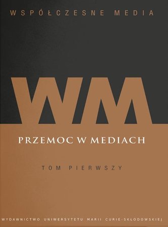 Współczesne media T.1 Przemoc w mediach