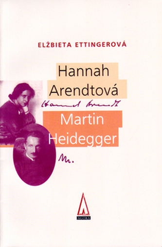 Hannah Arendtová Martin Heidegger - Elżbieta Ettinger