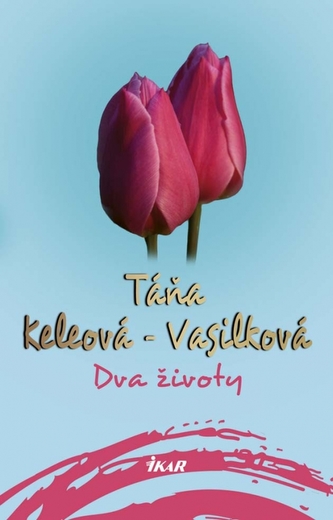 Dva životy, 2. vydanie - Táňa Keleová-Vasilková