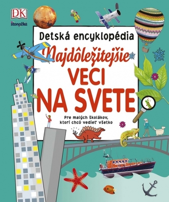 Najdôležitejšie veci na svete – detská encyklopédia