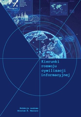 Kierunki rozwoju cywilizacji informacyjnej Kierunki rozwoju cywilizacji informacyjnej