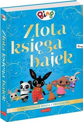 Bing. Złota księga bajek Bing. Złota księga bajek