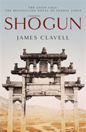 Shogun : The First Novel of the Asian saga