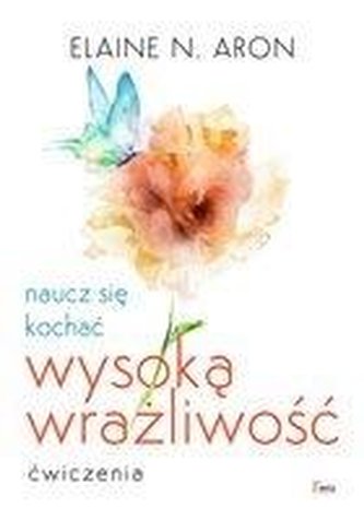 Naucz się kochać wysoką wrażliwość.Ćwiczenia