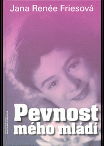 Pevnost mého mládí (Jana Renée Friesová, 2005)