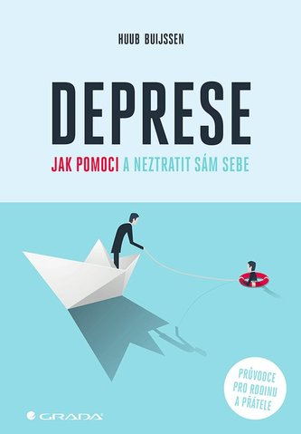 Deprese : jak pomoci a neztratit sám sebe : průvodce pro rodinu a přátele (Huub Buijssen, 2021)