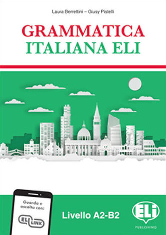 Grammatica italiana ELI: Libro dello studente Grammatica italiana ELI: Libro dello studente