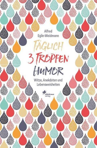 Täglich 3 Tropfen Humor