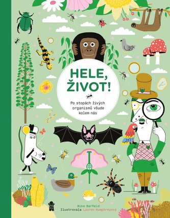 Hele, život! : po stopách živých organismů všude kolem nás (Mike Barfield, 2021)