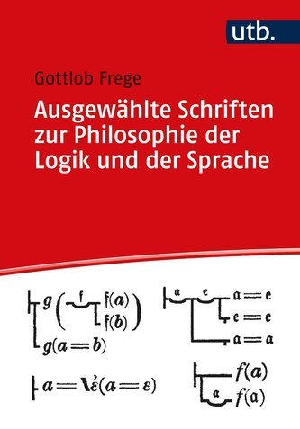 Ausgewählte Schriften zur Philosophie der Logik und Sprache