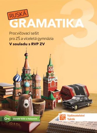 Ruská gramatika 3 - Procvičovací sešit pro ZŠ a víceletá gymnázia Ruská gramatika 3 - Procvičovací sešit pro ZŠ a víceletá gymnázia
