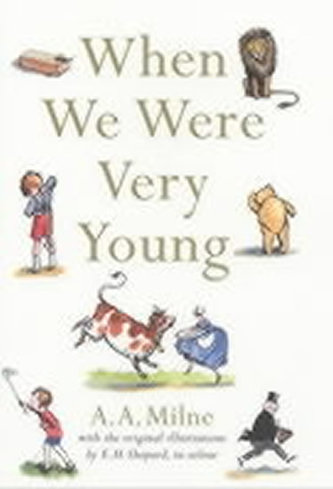 When We Were Very Young When We Were Very Young