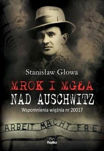 Mrok i mgła nad Auschwitz Mrok i mgła nad Auschwitz