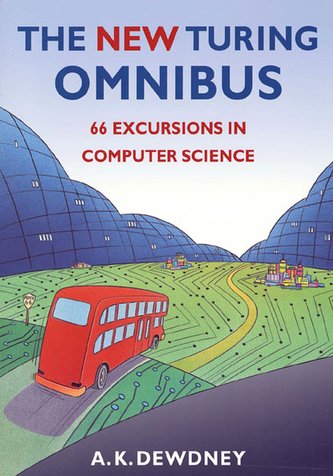 The New Turing Omnibus: Sixty-Six Excursions in Computer Science The New Turing Omnibus: Sixty-Six Excursions in Computer Science