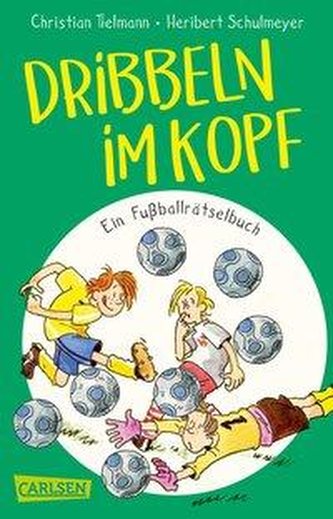 Dribbeln im Kopf - Ein Fußballrätselbuch