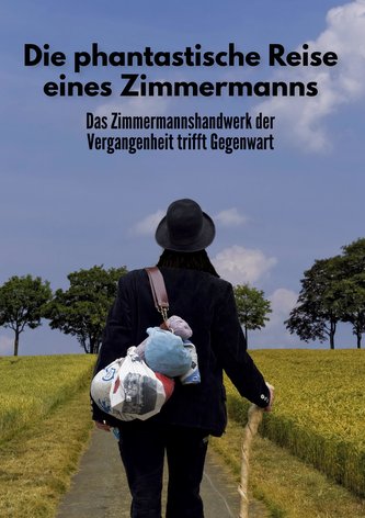 Die phantastiche Reise eines Zimmermanns