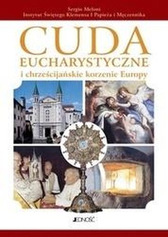 Cuda eucharystyczne i chrześcijańskie korzenie Eu Cuda eucharystyczne i chrześcijańskie korzenie Eu