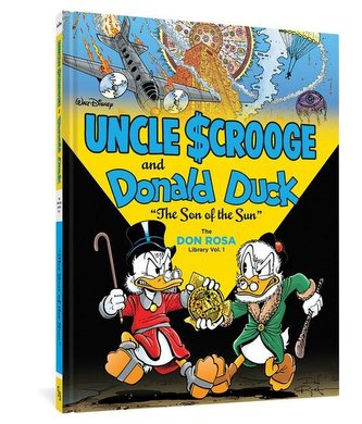 Walt Disney Uncle Scrooge and Donald Duck: \"the Son of the Sun\": The Don Rosa Library Vol. 1