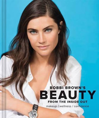 Bobbi Brown´s Beauty from the Inside Out - Brown Bobbi