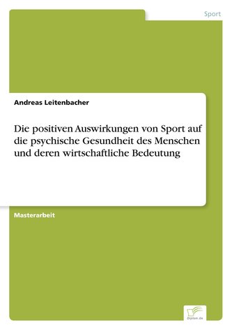 Die positiven Auswirkungen von Sport auf die psychische Gesundheit des Menschen und deren wirtschaftliche Bedeutung