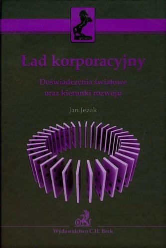 Ład korporacyjny. Doświadczenia światowe oraz...