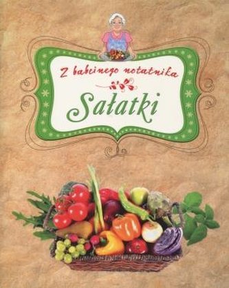 Sałatki. Z babcinego notatnika