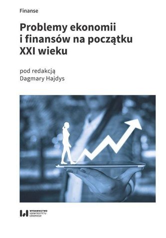 Problemy ekonomii i finansów na początku XXI wieku Problemy ekonomii i finansów na początku XXI wieku