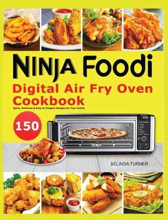 Ninja Foodi Digital Air Fry Oven Cookbook