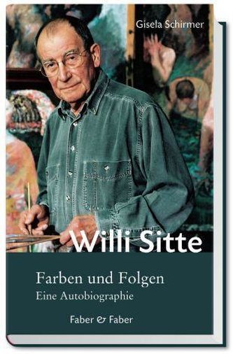 Willi Sitte. Farben und Folgen.