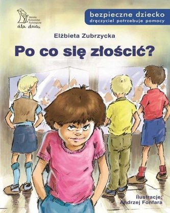 Po co się złościć? Bezpieczne dziecko w.2021 Po co się złościć? Bezpieczne dziecko w.2021