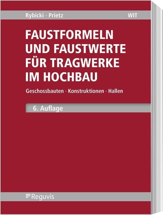 Faustformeln und Faustwerte für Tragwerke im Hochbau
