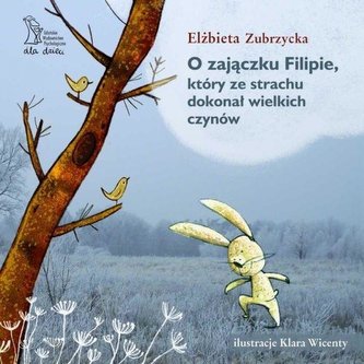 O zajączku Filipie, który ze strachu dokonał.. O zajączku Filipie, który ze strachu dokonał..