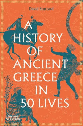 A History of Ancient Greece in 50 Lives A History of Ancient Greece in 50 Lives