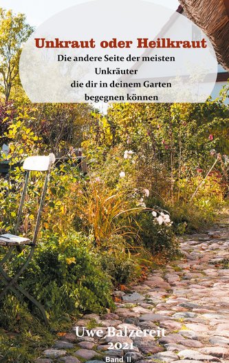 Unkraut oder Heilkraut Band II