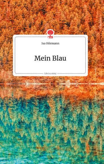Mein Blau. Life is a Story