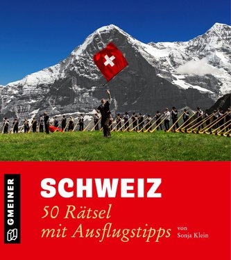 Schweiz - 50 Rätsel mit Ausflugstipps