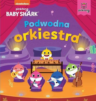 Baby Shark. Podwodna orkiestra Baby Shark. Podwodna orkiestra