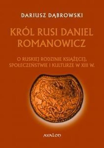 Król Rusi Daniel Romanowicz TW Król Rusi Daniel Romanowicz TW